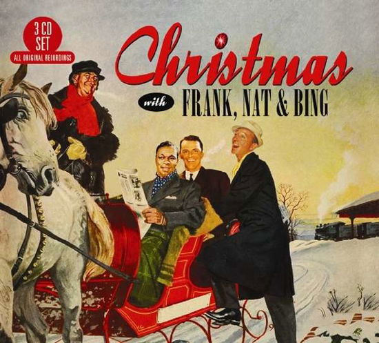 Christmas With Frank. Nat And Bing - Frank Sinatra / Nat King Cole / Bing Crosby - Musiikki - BIG 3 - 0805520131612 - perjantai 8. syyskuuta 2017