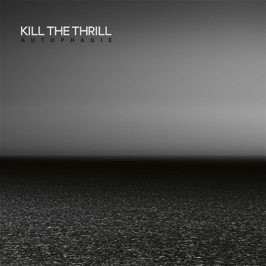 Cover for Kill the Thrill · Autophagie (LP) (2024)