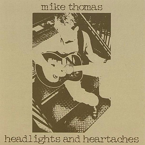 Cover for Mike Thomas · Headlights &amp; Heartaches (CD) (2007)