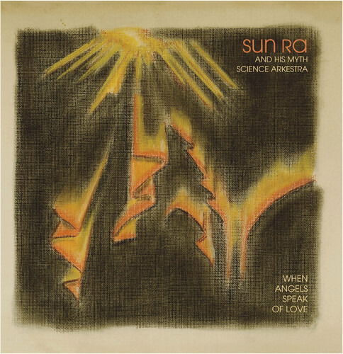 Cover for Sun Ra &amp; His Myth Science Arkestra · When Angels Speak Of Love (LP) (2025)