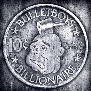 Bullet Boys · 10 Cent Billionaire (LP) (2025)