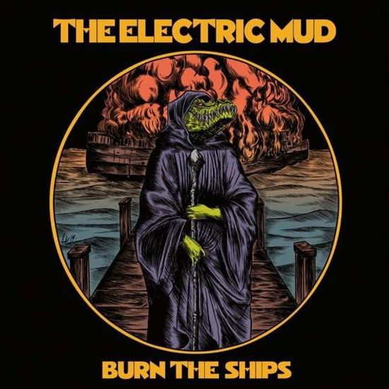 Cover for Electric Mud · Burn The Ships (LP) [Limited edition] (2021)