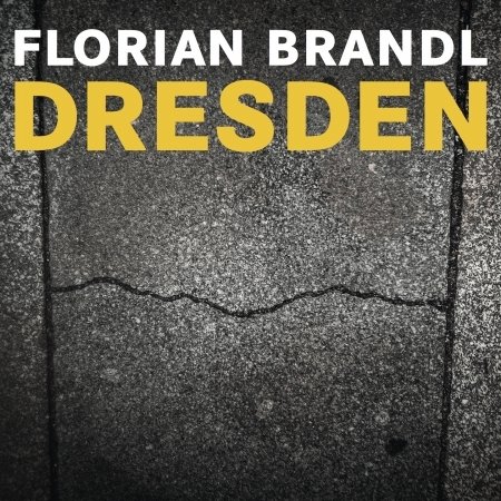 Cover for Florian Brandl · Dresden (CD) (2019)