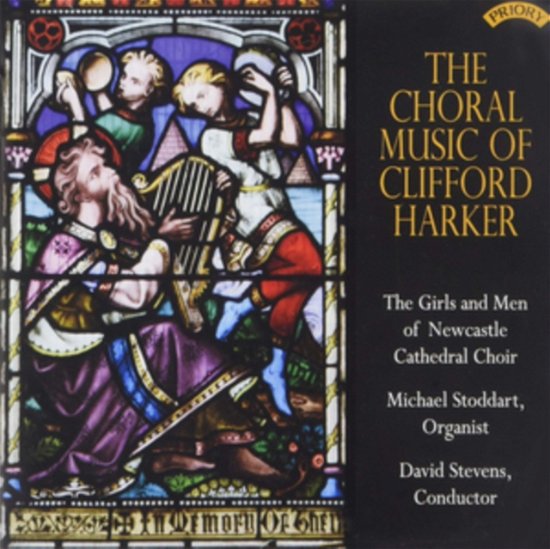 Cover for Girls and men of Newcastle Cathedral Choir / Stevens / Stoddart · The Choral Music Of Clifford Harker (1912-1999) (CD) (2018)