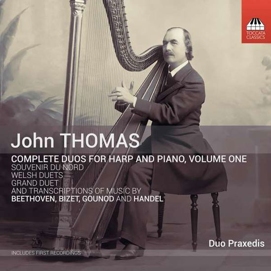 John Thomas: Complete Duos For Harp And Piano. Volume 1 - Duo Praxedis - Music - TOCCATA CLASSICS - 5060113445612 - September 4, 2020