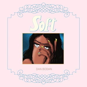 Cover for Dan Bodan · Soft (CD) (2014)