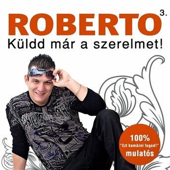 Cover for Roberto · 3. Küldd már a szerelmet (CD)