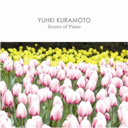 Scores of Piano - Yuhki Kuramoto - Música - CNL MUSIC - 8809206257612 - 10 de janeiro de 2014