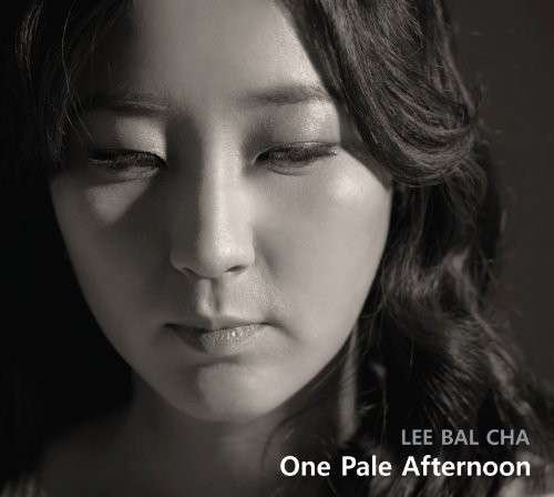 Cover for Bal Cha Lee · One Pale Afternoon (CD) (2014)