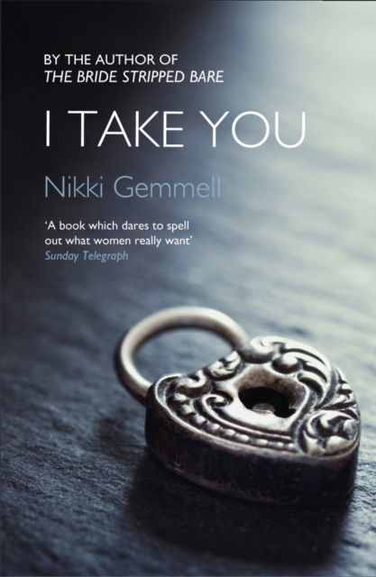 I Take You - Nikki Gemmell - Books - HarperCollins Publishers - 9780007516612 - August 1, 2013