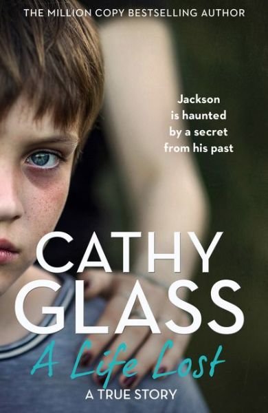 Cover for Cathy Glass · A Life Lost: Jackson is Haunted by a Secret from His Past (Paperback Book) (2021)