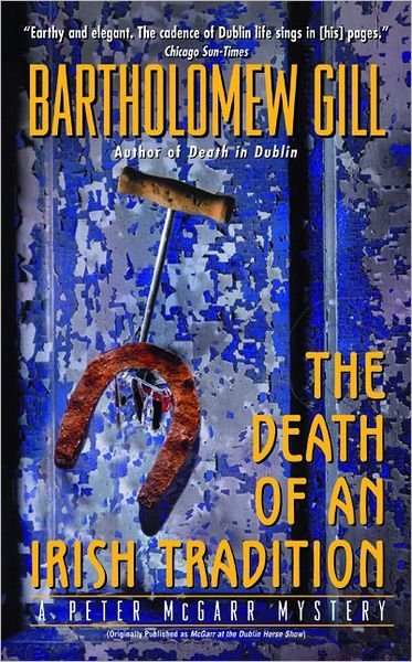 The Death of an Irish Tradition: A Peter McGarr Mystery - A Peter McGarr Mystery - Bartholomew Gill - Kirjat - HarperCollins Publishers Inc - 9780060522612 - tiistai 29. huhtikuuta 2003