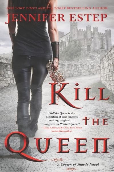 Cover for Jennifer Estep · Kill the Queen - A Crown of Shards Novel (Paperback Bog) (2018)