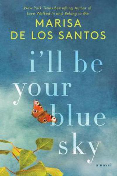 Cover for Marisa de los Santos · I'll Be Your Blue Sky Intl (Paperback Book) (2018)