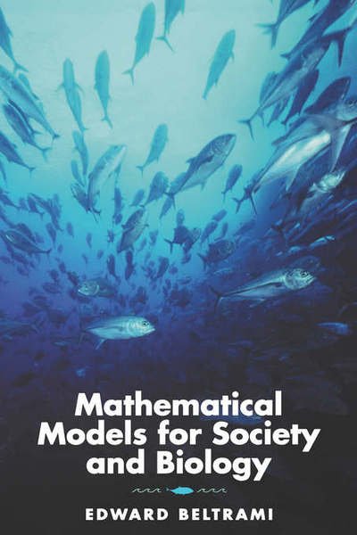 Cover for Beltrami, Edward (State University of New York, Stony Brook, U.S.A.) · Mathematical Models for Society and Biology (Hardcover bog) (2001)