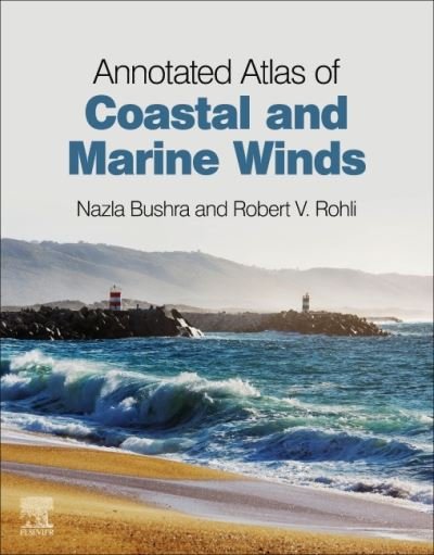 Cover for Bushra, Nazla (Department of Oceanography and Coastal Sciences, Louisiana State University, USA) · Annotated Atlas of Coastal and Marine Winds (Paperback Book) (2021)