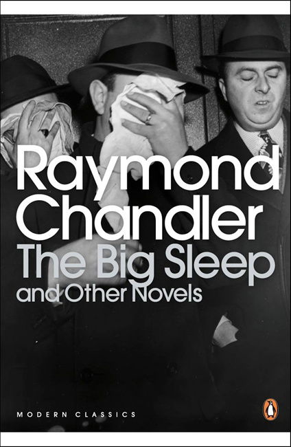 Cover for Raymond Chandler · The Big Sleep and Other Novels - Penguin Modern Classics (Paperback Book) (2000)