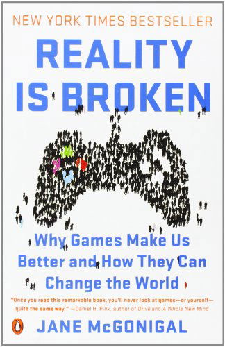 Reality is Broken: Why Games Make Us Better and How They Can Change the World - Jane Mcgonigal - Kirjat - Penguin Books - 9780143120612 - tiistai 27. joulukuuta 2011