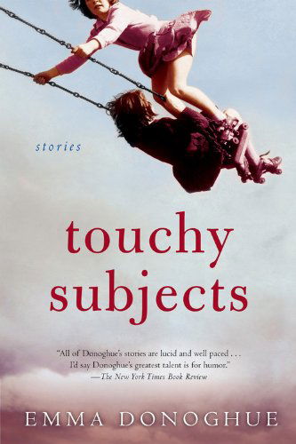 Touchy Subjects - Emma Donoghue - Kirjat - Mariner Books - 9780156032612 - maanantai 7. toukokuuta 2007