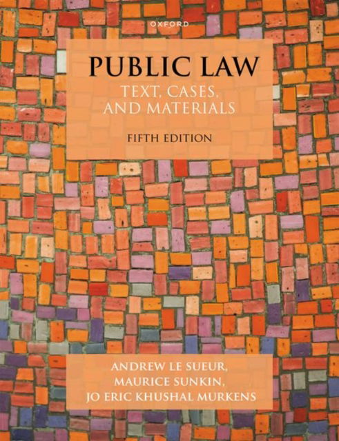 Cover for Le Sueur, Andrew (Professor of Constitutional Justice, Professor of Constitutional Justice, University of Essex) · Public Law: Text, Cases, and Materials - Text, Cases, and Materials (Paperback Book) [5 Revised edition] (2023)