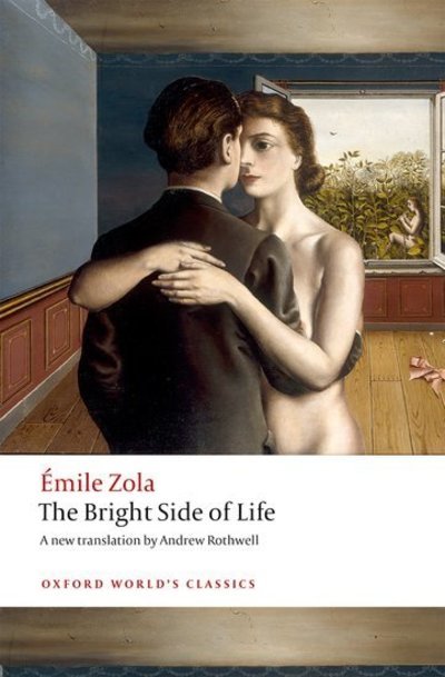 Cover for Emile Zola · The Bright Side of Life - Oxford World's Classics (Taschenbuch) (2018)