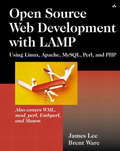 Open Source Development with LAMP: Using Linux, Apache, MySQL, Perl, and PHP - James Lee - Bøker - Pearson Education (US) - 9780201770612 - 17. desember 2002