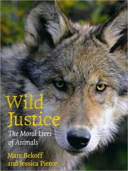 Cover for Marc Bekoff · Wild Justice: The Moral Lives of Animals (Hardcover Book) (2009)