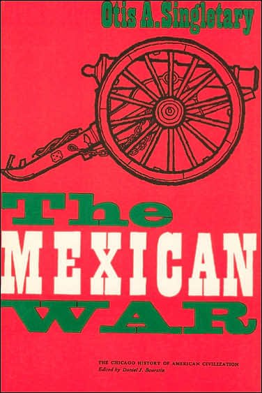Cover for Otis A. Singletary · The Mexican War - Chicago History of American Civilization CHAC (Paperback Book) (1962)