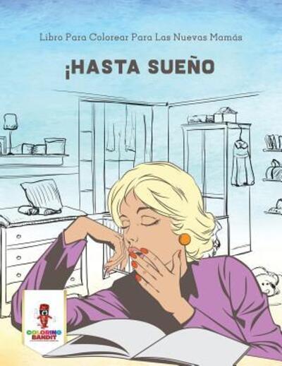 Cover for Coloring Bandit · !Hasta Sueno (Paperback Book) (2017)