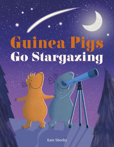 Cover for Kate Sheehy · Guinea Pigs Go Stargazing - The Guinea Pigs (Hardcover Book) (2021)