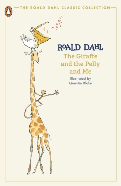 Cover for Roald Dahl · The Giraffe and the Pelly and Me - The Roald Dahl Classic Collection (Paperback Book) (2024)
