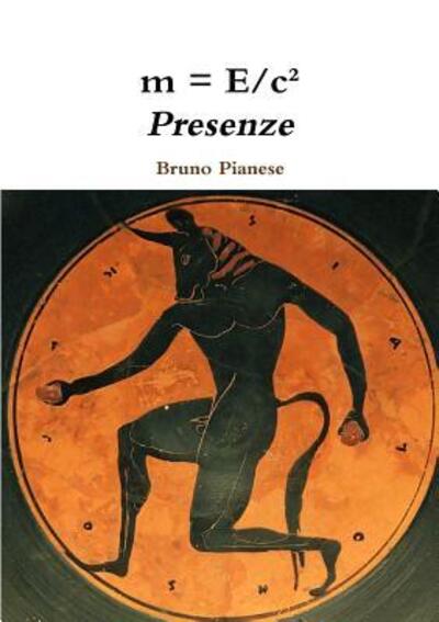 Cover for Bruno Pianese · M = E/c² Presenze (Paperback Book) (2017)