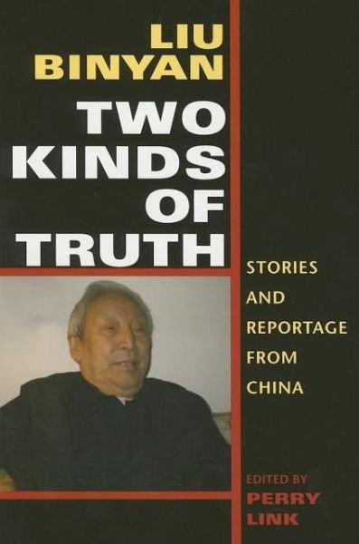 Cover for Binyan Liu · Two Kinds of Truth: Stories and Reportage from China (Taschenbuch) (2006)