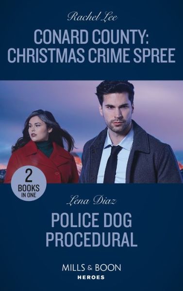 Conard County: Christmas Crime Spree / Police Dog Procedural: Conard County: Christmas Crime Spree (Conard County: the Next Generation) / Police Dog Procedural (K-9s on Patrol) - Rachel Lee - Książki - HarperCollins Publishers - 9780263303612 - 13 października 2022