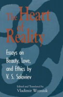Cover for Vladimir Sergeyevich Soloviev · The Heart of Reality: Essays on Beauty, Love, and Ethics (Hardcover Book) [Indiana edition] (2003)