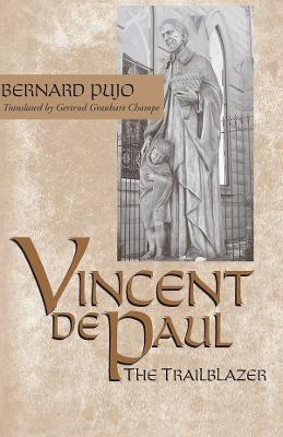 Cover for Bernard Pujo · Vincent de Paul, the Trailblazer (Hardcover Book) (2003)