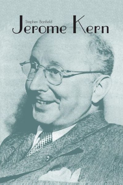 Cover for Stephen Banfield · Jerome Kern - Yale Broadway Masters Series (Paperback Book) (2015)