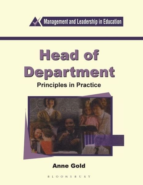 Head of Department: Principles in Practice - Management & Leadership in Education S. - Anne Gold - Libros - Bloomsbury Publishing PLC - 9780304701612 - 15 de junio de 1998