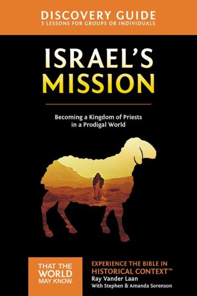 Cover for Ray Vander Laan · Israel's Mission Discovery Guide: A Kingdom of Priests in a Prodigal World - That the World May Know (Taschenbuch) (2015)