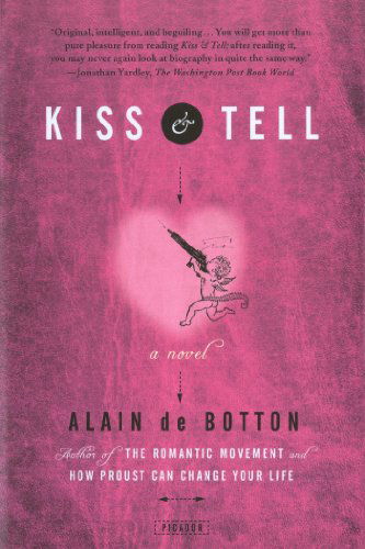 Kiss & Tell - Alain De Botton - Books - St Martin's Press - 9780312155612 - May 15, 1997