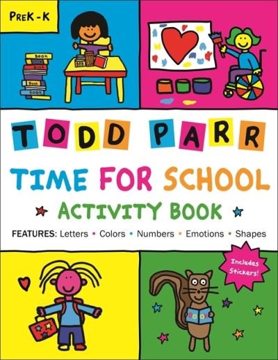 Time for School Activity Book - Todd Parr - Kirjat - Little, Brown & Company - 9780316706612 - torstai 27. toukokuuta 2021