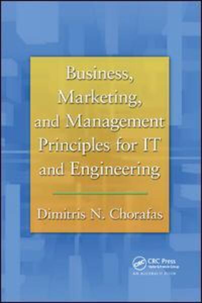 Cover for Dimitris N. Chorafas · Business, Marketing, and Management Principles for IT and Engineering (Paperback Book) (2019)