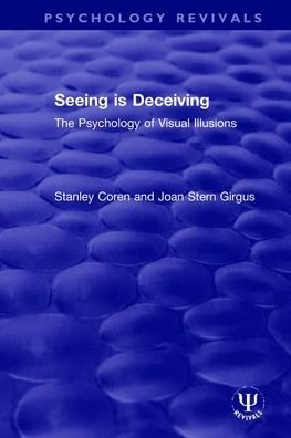 Cover for Stanley Coren · Seeing is Deceiving: The Psychology of Visual Illusions - Psychology Revivals (Pocketbok) (2022)