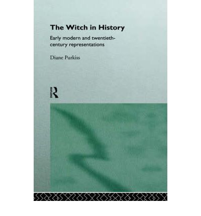 Cover for Diane Purkiss · The Witch in History: Early Modern and Twentieth-Century Representations (Hardcover Book) (1996)