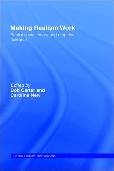 Cover for Carter · Making Realism Work: Realist Social Theory and Empirical Research - Ontological Explorations Routledge Critical Realism (Gebundenes Buch) (2004)