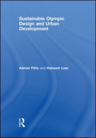 Cover for Pitts, Adrian (Sheffield Hallam University, UK) · Sustainable Olympic Design and Urban Development (Hardcover Book) (2009)