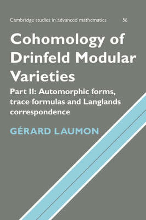Cover for Laumon, Gerard (Universite de Paris XI) · Cohomology of Drinfeld Modular Varieties, Part 2, Automorphic Forms, Trace Formulas and Langlands Correspondence - Cambridge Studies in Advanced Mathematics (Gebundenes Buch) (1997)