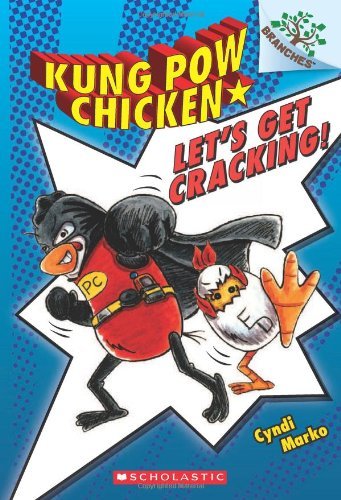 Cover for Cyndi Marko · Let's Get Cracking!: A Branches Book (Kung Pow Chicken #1) - Kung Pow Chicken (Paperback Book) (2014)