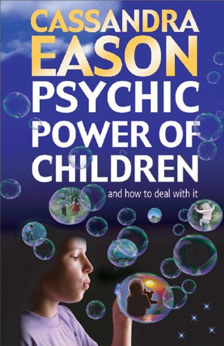 Psychic Power of Children: How to Deal with It - Cassandra Eason - Książki - Foulsham & Co Ltd - 9780572030612 - 1 października 2005