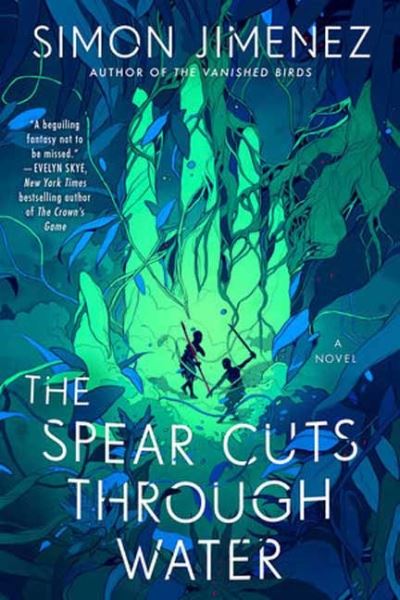 Cover for Simon Jimenez · The Spear Cuts Through Water (Paperback Book) (2023)